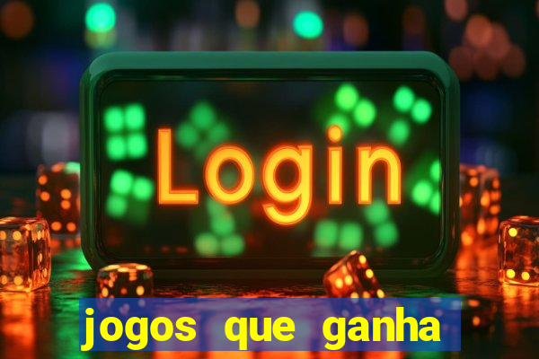 jogos que ganha dinheiro gratis